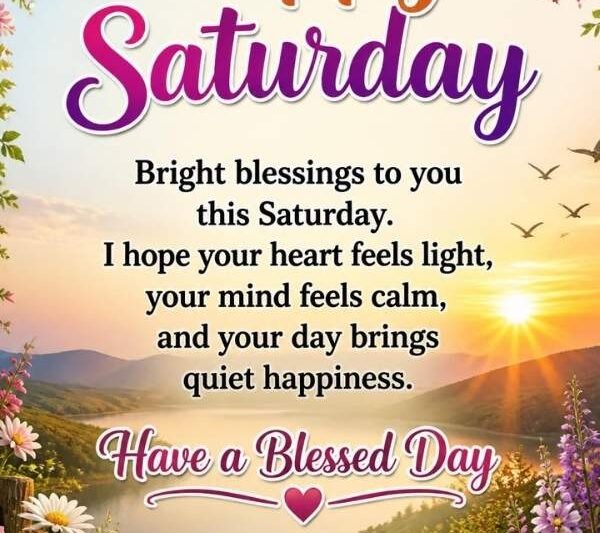 150+ Saturday Blessings, Images & Prayers for Peaceful Weekend